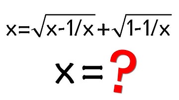 Solving x=sqrt(x-1/x)+sqrt(1-1/x) Math Stack Exchange