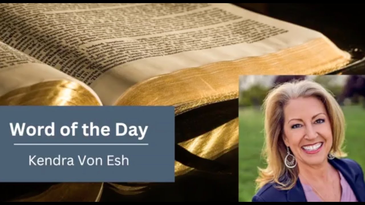 Kendra Von Esh - Word of the Day Reflections 7/8/25