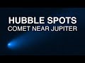 Hubble Spots Comet Near Jupiter