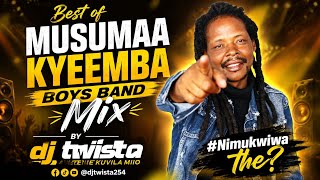 MUSUMAA MWEENE KAMBA BENGA MIX 🔥 DJ TWISTA FT 🎸 BEST OF KYEEMBA BOYS BAND MUSIC SONGS 