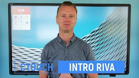 CTOUCH Riva: Introductie