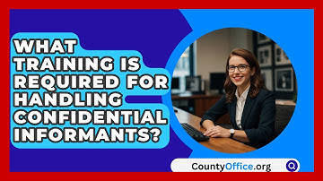 What Training Is Required For Handling Confidential Informants? - CountyOffice.org
