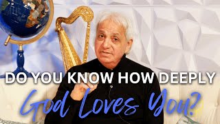 Do You Know How Deeply God Loves You?