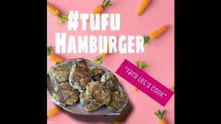 Tara Lets Cook Homemade Tufu Hamburger