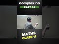 Complex number PART 10 #complexnumbers part 2 #class11maths #maths #mathsbynityanandsir