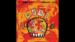 A House - Endless Art Full Length Version