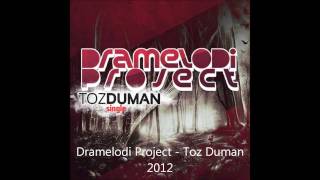 Dramelodi Project - Toz Duman