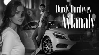 DURDY DURDYYEV - Aýlanaly /Official Music Video/ 2022