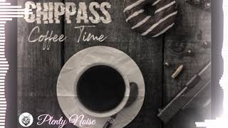 Chippass - Coffee Time [New 2019]