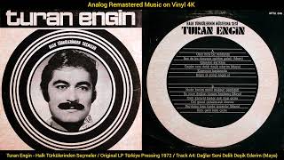 Turan Engin - Dağlar Seni Delik Delik Delerim (Maya) (Original LP Song Analog Remastered 1972) 4K