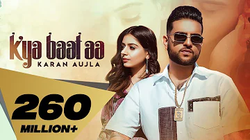 Kya Baat Aa : Karan Aujla (Official Video) Tania | Desi Crew | Latest Punjabi Songs