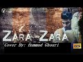Zara zara behekta hai cover by hammad ghouri  reasonable user