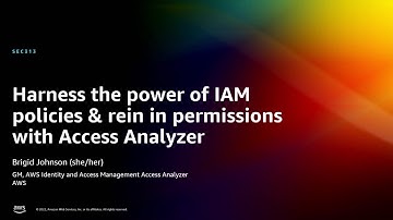 AWS re:Invent 2022 - Harness power of IAM policies & rein in permissions w/Access Analyzer (SEC313)