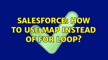 Salesforce: How to use Map instead of for loop? (3 Solutions!!)