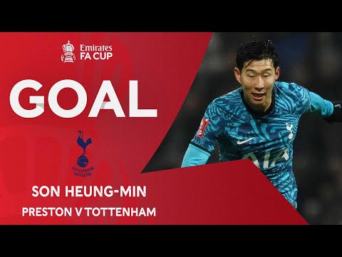Goal | son heung-min | preston v tottenham hotspur | emirates fa cup 2022-23