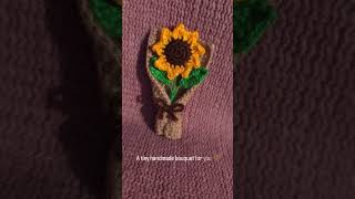 Tiny handmade sunflower 🌻A little bouquet for you 🧶#crochetflower #handmadegift #sunflowercrochet