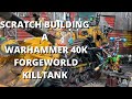 SCRATCH BUILDING A WARHAMMER 40K FORGEWORLD ORK KILLTANK