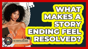 What Makes a Story Ending Feel Resolved?