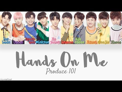 Produce 101 - Hands on Me [HAN|ROM|ENG Color Coded Lyrics]