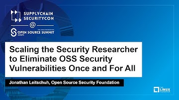 Scaling the Security Researcher to Eliminate OSS Security Vulnerabilities Once... Jonathan Leitschuh