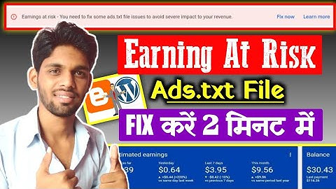 Earnings at risk - You need to fix some ads.txt file issues | Ads.txt file problem fix Adsense