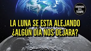 La Luna se esta alejando ¿Algún día nos dejara?