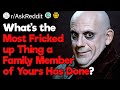 What's the Most Messed Up Thing a Family Member Has Done?