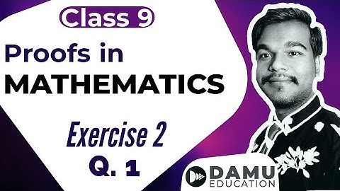 Proofs in Mathematics | Ex 2 Q 1 | 9th Class Math Answers | #DamuSir9th | Damu Education #DamuSir