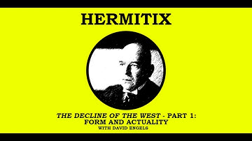 Spengler, The Decline of the West, Pt. 1. Discussion with David Engels, Hermitix Podcast, 15.12.2021