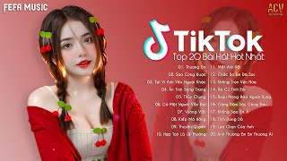 20 Bài Hát Hot Nhất TikTok Hiện Nay | EDM TikTok Hay 2023 | Nhạc Trẻ Remix 2023 Hay Nhất Hiện Nay