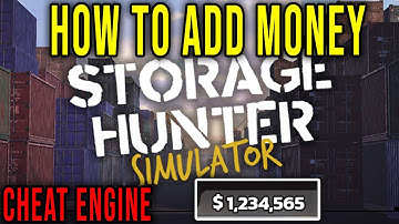 HOW TO ADD MONEY (CHEAT ENGINE) - Storage Hunter Simulator