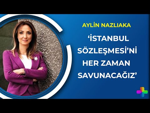 Danıştay'dan İstanbul Sözleşmesi'nin feshine onay! - Aylin Nazlıaka değerlendiriyor- Medya Kritik