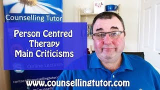 Person Centred Therapy  Main Criticisms