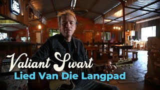 Miniatura del video "Valiant Swart - Lied Van Die Langpad"