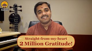 2 Million Gratitude | Straight-from-my-heart | Vande Guru Paramparaam | Kuldeep M Pai