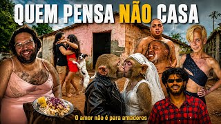 Quem Pensa Não Casa | O Amor Não É Para Amadores