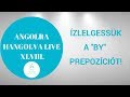 Ízlelgessük a "by" prepozíciót! - Angolra Hangolva Live XLVIII