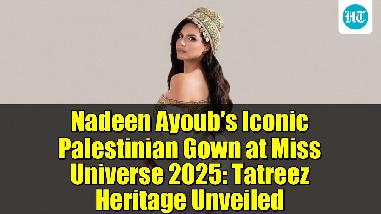 Знаменитое палестинское платье Надин Аюб на конкурсе «Мисс Вселенная 2025»: раскрыто наследие Тат...