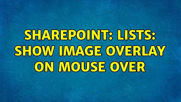 Sharepoint: Lists: Show image overlay on mouse over