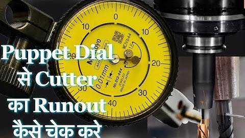 VMC Machine par cutter ka runout or Spindle ka runout kaise check kare. VMC Machine Id runout