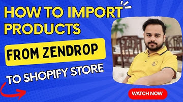How To Import Products From Zendrop to Shopify Store