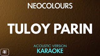 Neocolours - Tuloy Parin (Karaoke/Acoustic Instrumental) chords