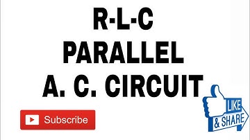 45. R-L-C Parallel A. C. Circuit Explanation & Formula  Derivation In Single Phase A.C. Circuit.