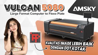 Large format CTP Flexo Vulcan 5080 untuk percetakan packaging - AMSKY INDONESIA official