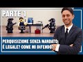 PERQUISIZIONE SENZA MANDATO (parte 1): è legale? Come mi difendo?✔