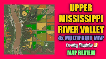 Upper Mississippi River Valley 4x Multifruit Map v2.1 "Map Review" Farming Simulator 19