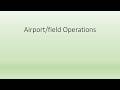 Part 107 Airports and field Operations