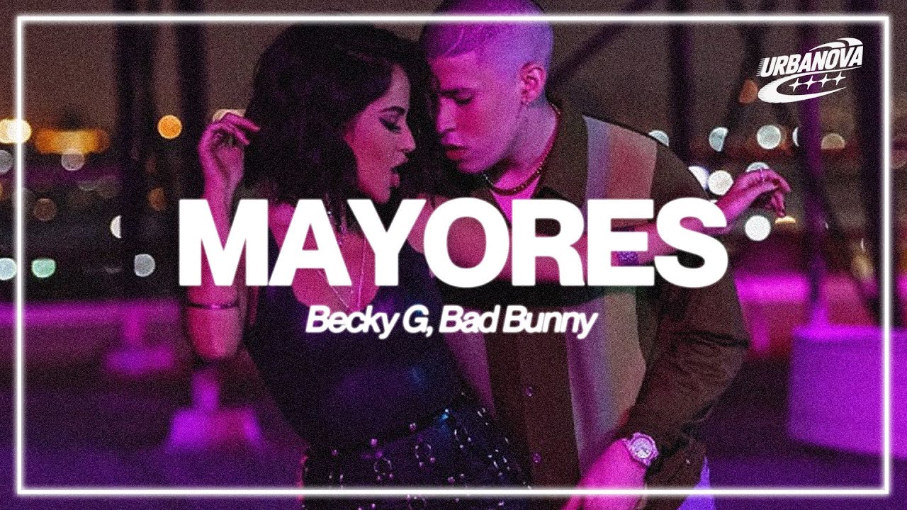 Becky G, Bad Bunny - Mayores (Letra / Lyrics)