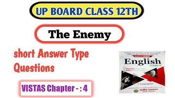 up board class 12th vistas chapter 4 the enemy short answer || The Enemy short answer || The Enemy
