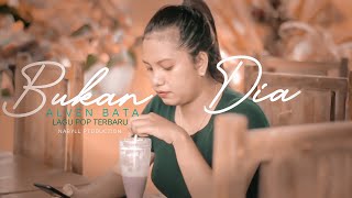 BUKAN DIA || ALVEN BATA || LAGU POP TERBARU